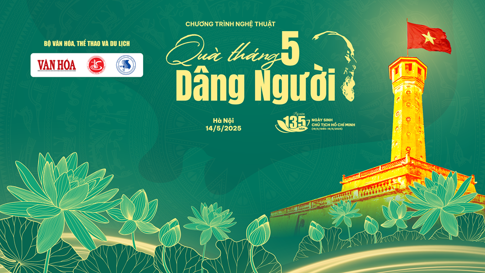 “Quà tháng 5 dâng Người” - Chương trình nghệ thuật đặc biệt tri ân và tỏ lòng biết ơn vô hạn của Nhân dân đối với Chủ tịch Hồ Chí Minh